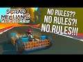 HOW FAR WILL WE BREAK THE RULES WITH NO RULES?! | Scrap Mechanic Multiplayer Monday