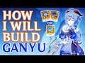 HOW I WILL BUILD GANYU! | Best F2P AND Whale Weapons, Artifacts, and Team Comps! | Genshin Impact