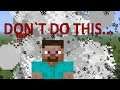 How not to play minecraft