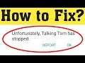 How to Fix Unfortunately Talking Tom has Stopped in Android Mobile