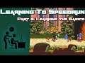 Learning to Speedrun a New Game - Part 2 - Learning the Basics of your Speedrun