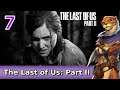 Let's Play The Last of Us Part II w/ Bog Otter ► Episode 7