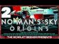 No Man's Sky: Origins (NMS) | Part 2 - A HOUSE IS A HOME
