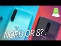 OnePlus Nord vs. OnePlus 8: Easy Choice!