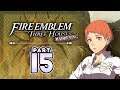 Part 15: Let's Play Fire Emblem Three Houses, Golden Deer, Maddening - "25 Turns Not Enough?"