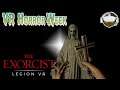 The Exorcist Legion Chapter 1 | VR Playthrough | VR Horror Week