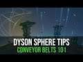 Tutorial: Conveyor Belts 101 (Dyson Sphere Program)
