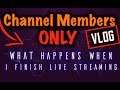 What I Do When I Finish Streaming | *Channel Members ONLY*