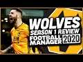 Wolves - Football Manager 2020 - Season One Review