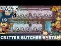 CRITTER BUTCHER SYSTEM - Oxygen Not Included: Ep. #19 - The Ultimate Base 2.0 (Spaced Out DLC)