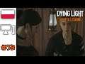 Dying Light: The Following [PL] #53 - Ucieczka z domu