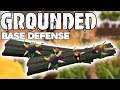 GROUNDED Base Defenses Like a Pro - Grounded EP 6