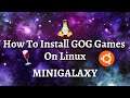 How to Install & Play GOG Games On Linux With MiniGalaxy