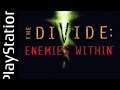 Let's Play The Divide: Enemies Within (PS1) (3) - "Not Good At All!?"