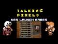 NES Launch Titles -- Talking Pixels