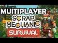 PART 2 Multiplayer Scrap Mechanic Survival (Prerelease) with Brent Batch