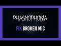Phasmophobia: Fix Mic / Voice Recognition not working | Complete guide