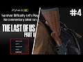 The Last of Us 2 Let's Play Survivor Difficulty (#4) No Commentary [4K]