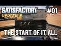 The Start of it All | Satisfactory (Update 3) | Let's Play Ep 1