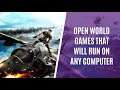 Top 7 Open World Games That Will Run on Any PC