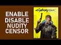Cyberpunk 2077 - How To Enable / Disable Nudity Censor