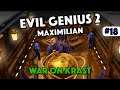 Evil Genius 2 - War On Krast - Maximilian - Episode 18