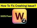 Fix "Words 2" App Keeps Crashing Problem Android & Ios - Words 2 App Crash Issue