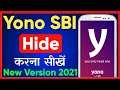 How To Hide Yono Sbi Android App 2021 | Yono Sbi App Ko Hide Kaise Kare | Yono Sbi Ko Hide Karna Hai