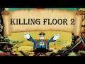 Пятница. Ржем. Killing Floor 2