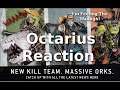 OCTARIUS REACTION ALL NEW ORKS AND DEATH KORPS