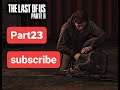 The Last of Us™ Part II Episode 23 Gameplay Elllie SUBTHAILAND FULLGAME