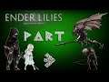 ENDER LILIES: Quietus of the Knights Walkthrough: Part 3 (No Commentary)