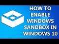 How to enable Windows Sandbox in Windows 10