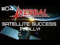 Kerbal Space Program | Satellite Success, FINALLY! | #04
