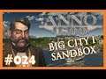 Let's Play Anno 1800 - Big City I 🏠 Sandbox 🏠 024 [Deutsch]