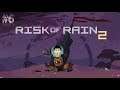 Risk Of Rain 2 - Ep. 6 [Mountain Climbers]