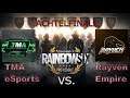TMA eSports VS. RAYVEN EMPIRE (ACHTELFINALE) [Facecam/German] 750 € / Rainbow Six Six Turnier
