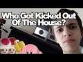 Who Got Kicked Out Of The House?