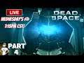 DID WE FIND A NEW FRIEND? | DEAD SPACE 2 | A HORROR GAME LIVE PLAY | XBOX 360