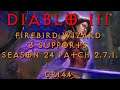 Diablo III GR144 Firebird Wizard and 3 Supports (Season 24 Patch 2.7.1.)
