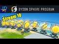 Dyson Sphere Program Live Stream10 Starting the conquest of Cybetron