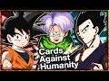 Gohan, Goten & Trunks Play CARDS AGAINST HUMANITY!