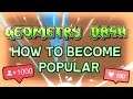 How to become POPULAR?
