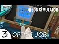 Job Simulator - With Jezdamayel (3 - Office Stuff)
