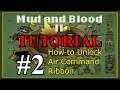 Mud and Blood 2 TUTORIAL #2 - How to Unlock Air Command Ribbon