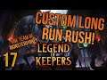 RUSHING THROUGH A LONG GAME FOR SOME EXP! | Legend of Keepers | 17