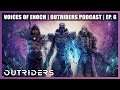 Voices of Enoch | Outriders Podcast Episode 6 | Special Guest NickTew