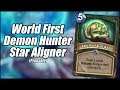 World First Demon Hunter Star Aligner (Probably) | Ashes of Outland | Hearthstone