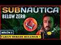 Yakut Nerede Bulunur ? | Subnautica Below Zero Türkçe Bölüm 3