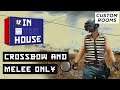 1Up In The House Crossbow & Melee Only Challenge | Custom Room